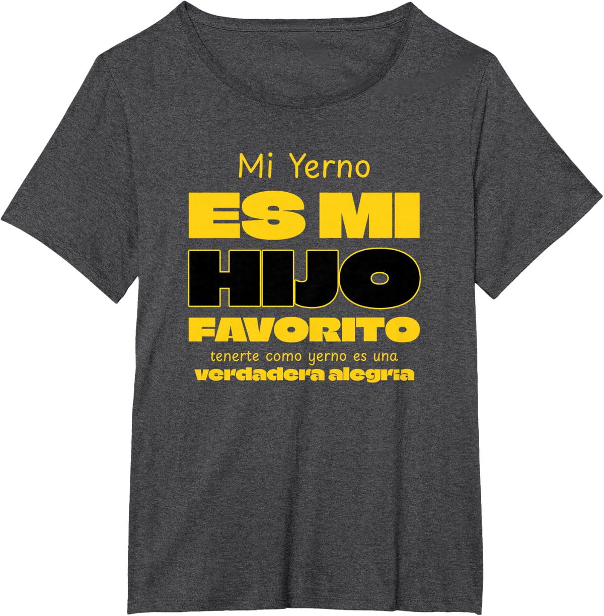 Mi Yerno Es Mi Hijo Favorito Humor Familiar Divertido Juego T-Shirt - Dark Heather Grey