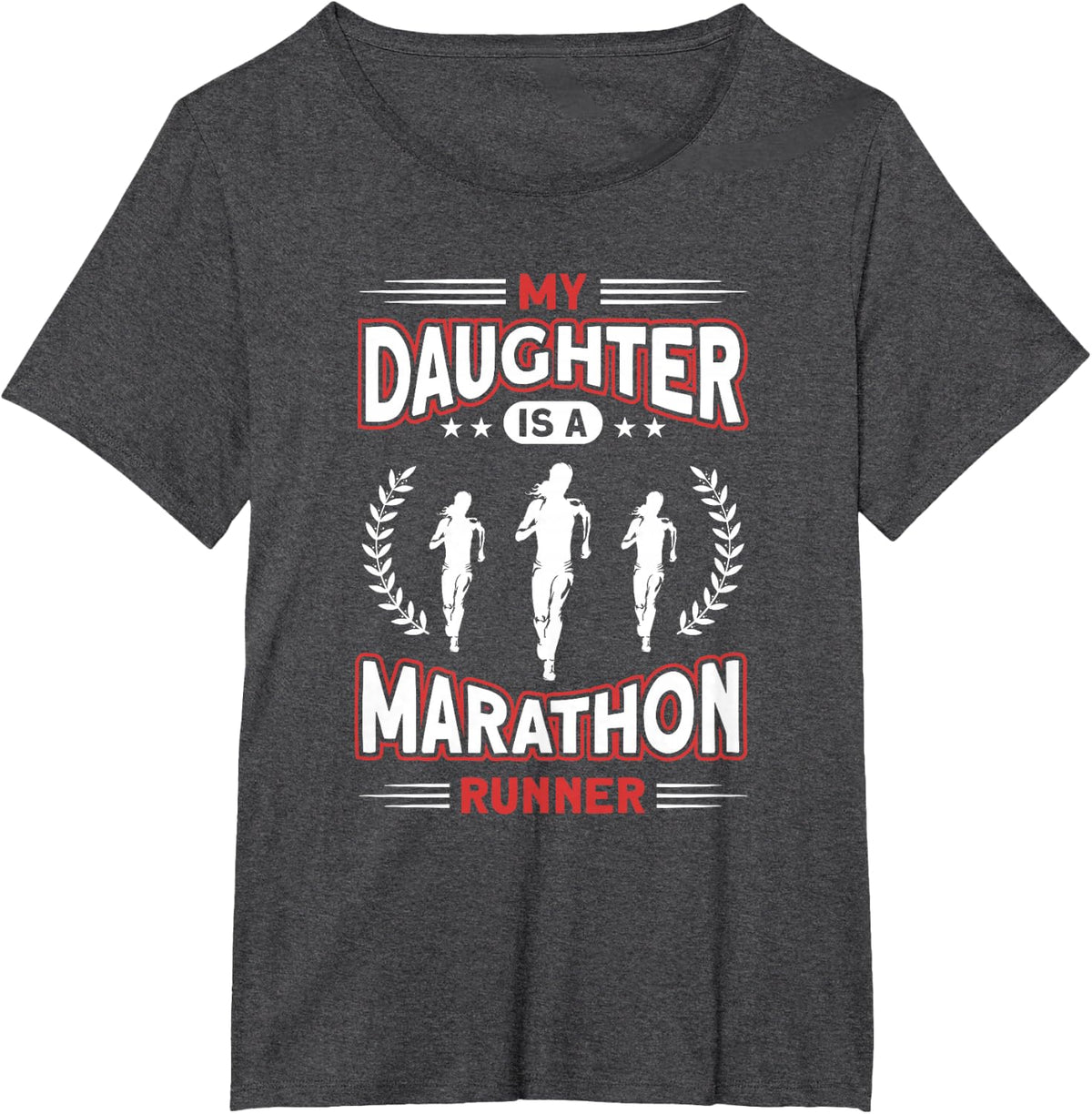 My Daughter Is A Marathon Runner - Proud Mom Dad Of A Runner T-Shirt - Dark Heather Grey