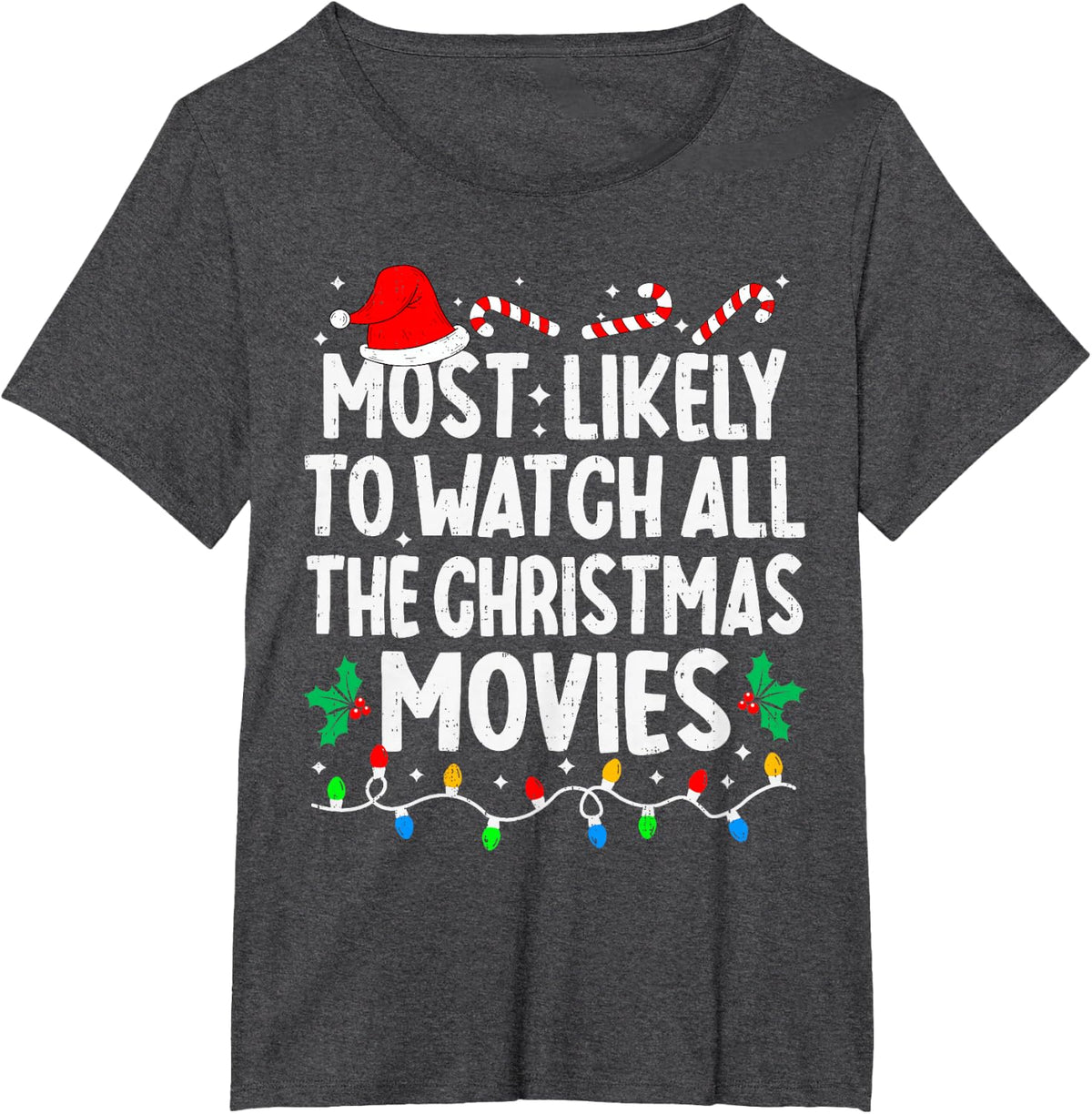 Most Likely Watch All the Christmas Movies Family Matching T-Shirt - Dark Heather Grey