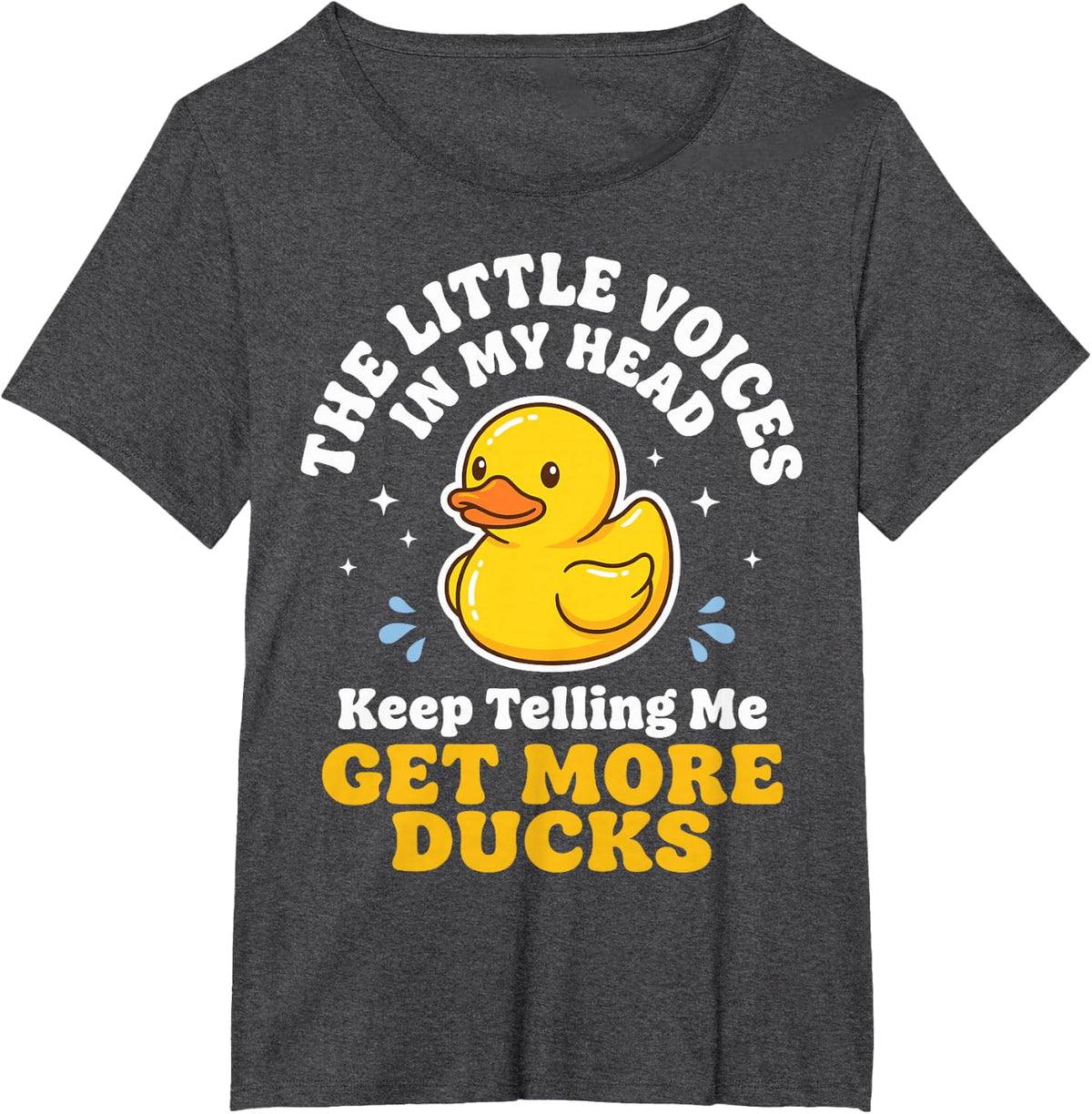 The Little Voices in My Head Keep Telling Me Get More Ducks T-Shirt - Dark Heather Grey