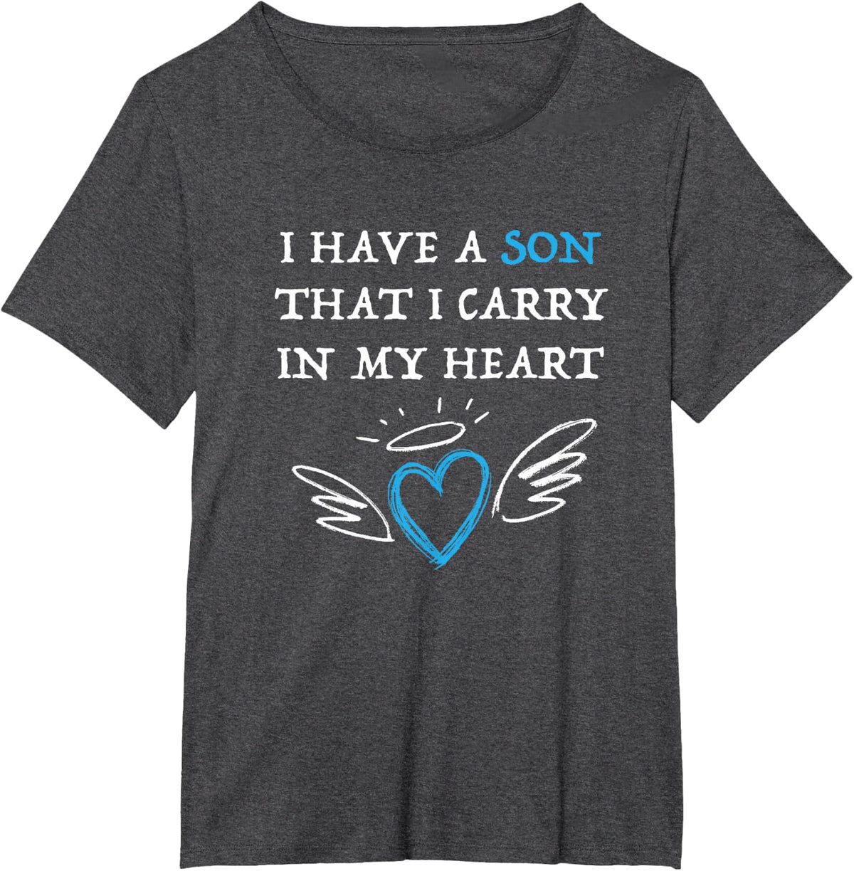 I Have a Son That I Carry I My Heart Infant Loss Shirt T-Shirt - Dark Heather Grey