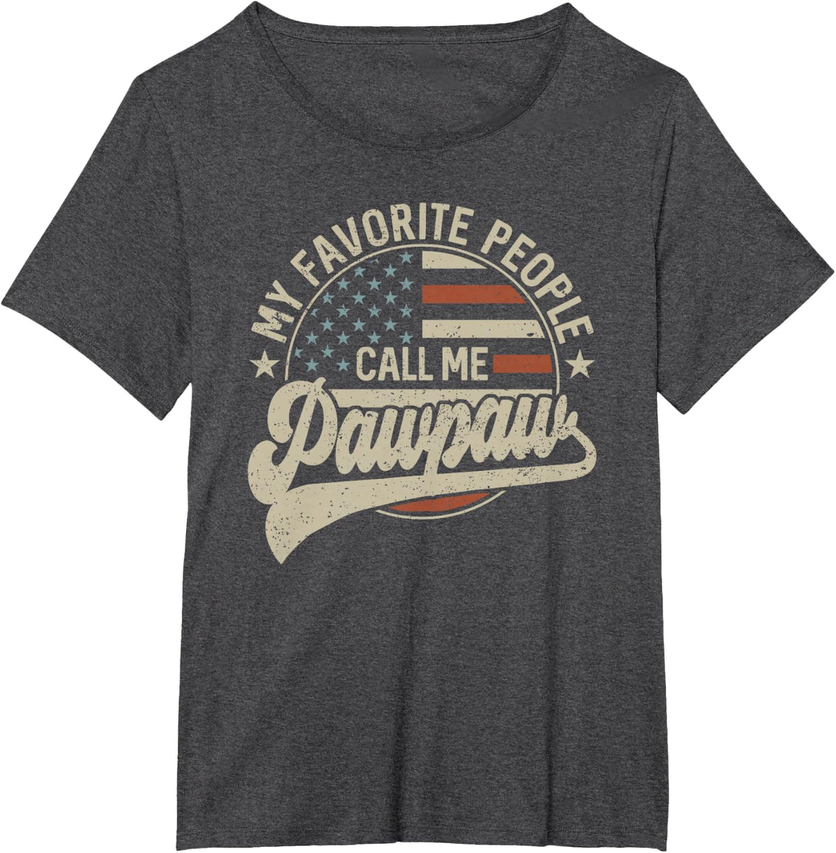 My Favorite People Call Me Pawpaw Us Flag Father's Day T-Shirt - Dark Heather Grey