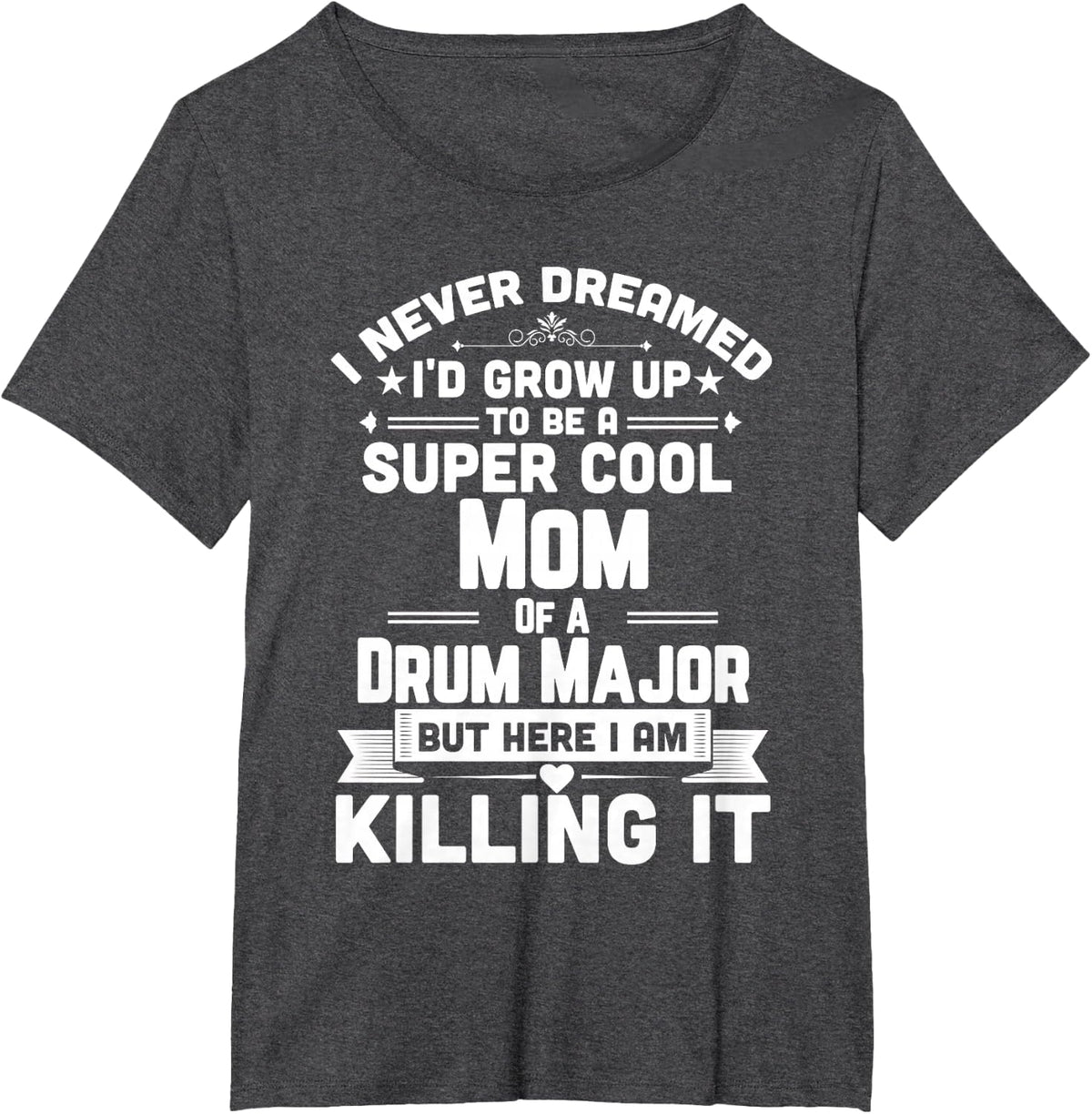 Super Cool Mom Of A Drum Major Funny Marching Band T-Shirt T-Shirt - Dark Heather Grey