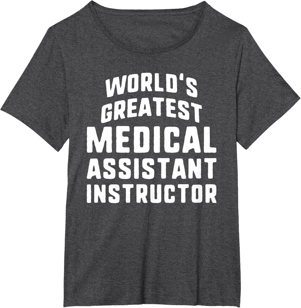 World's Greatest Medical Assistant Instructor Job Title T-Shirt - Dark Heather Grey