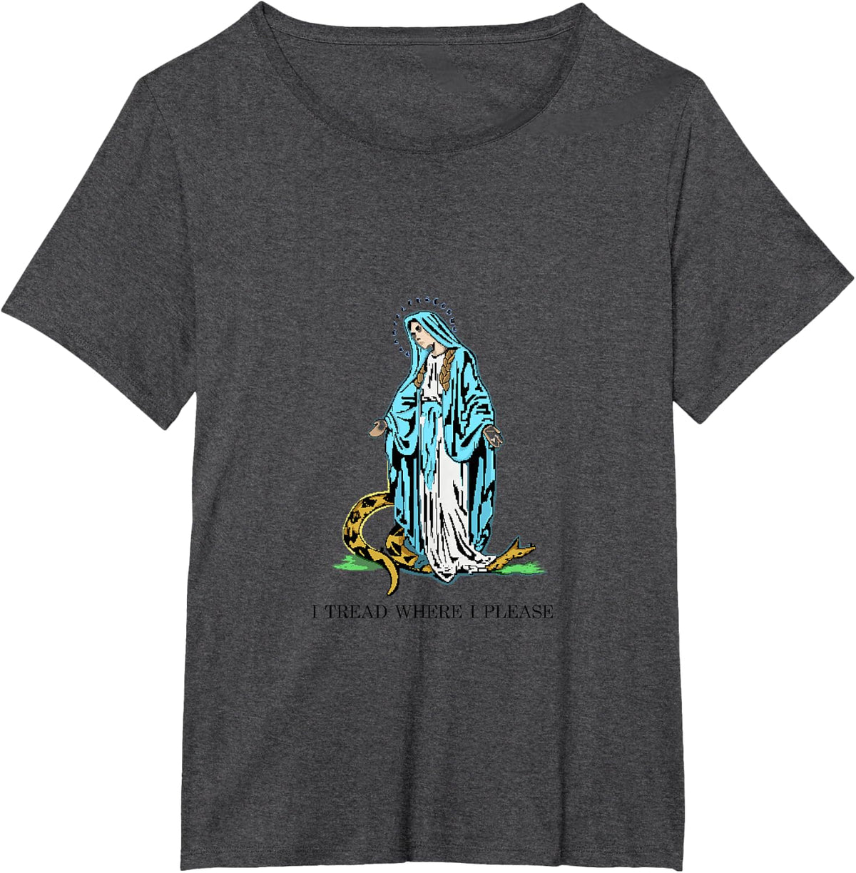 I Tread where I please - Blessed Mother Mary Stomping Snake T-Shirt - Dark Heather Grey