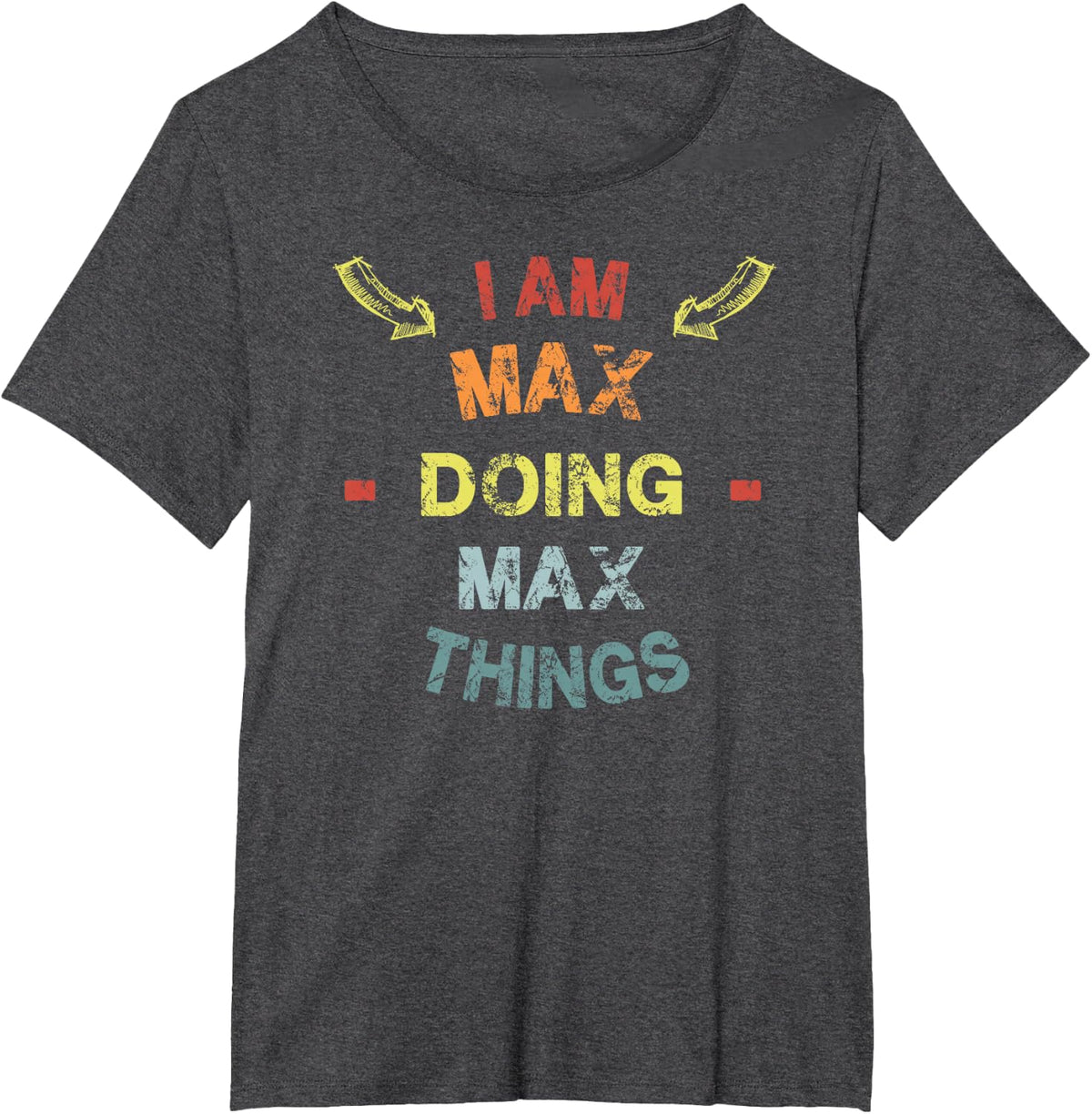 Sarcastic Birthday Max Name Text Joke I'm Max Doing Max Things Cool Funny T-Shirt - Dark Heather Grey