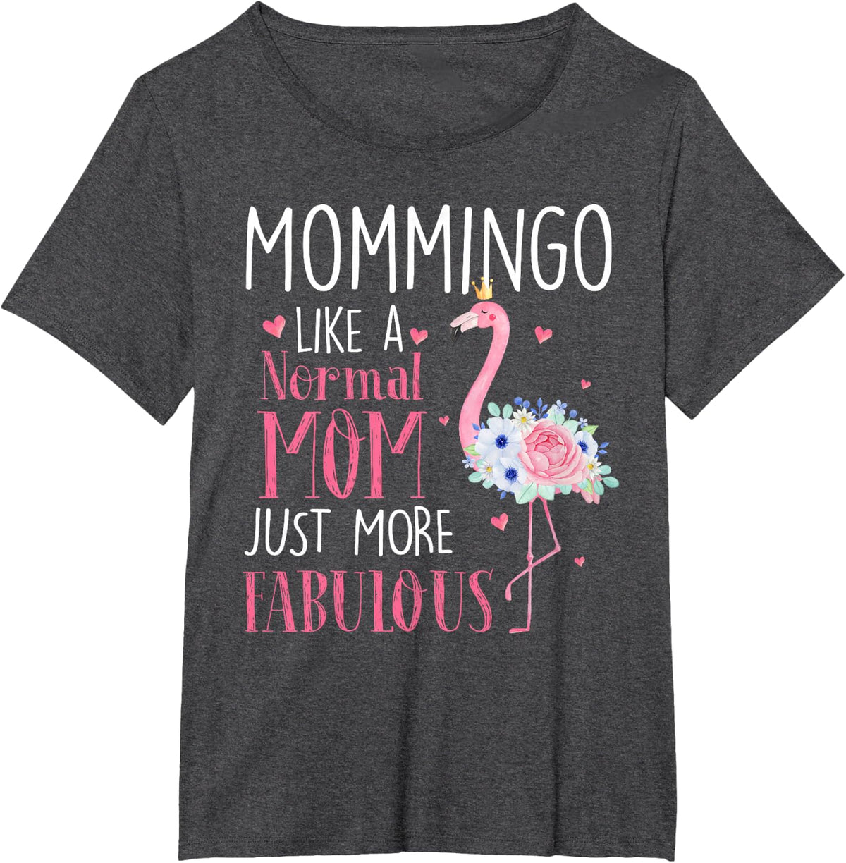 Flamingo Mommingo like a normal Mom Gifts Funny Grandma T-Shirt - Dark Heather Grey