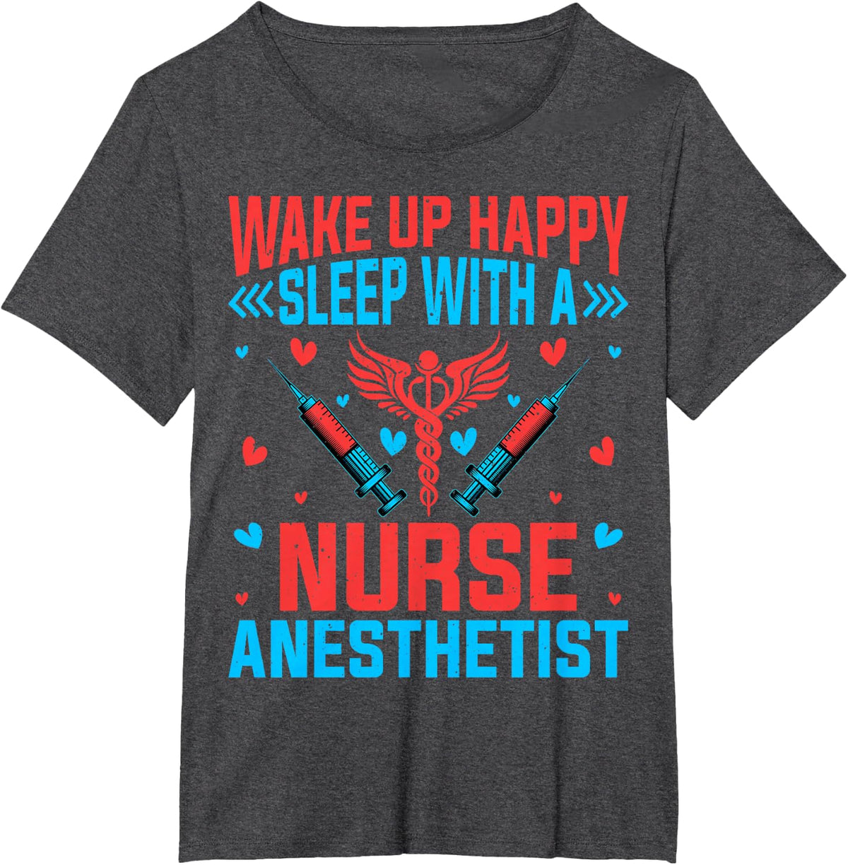CRNA Nurse's Wife Husband - Wake Up Happy Sleep with a CRNA T-Shirt - Dark Heather Grey