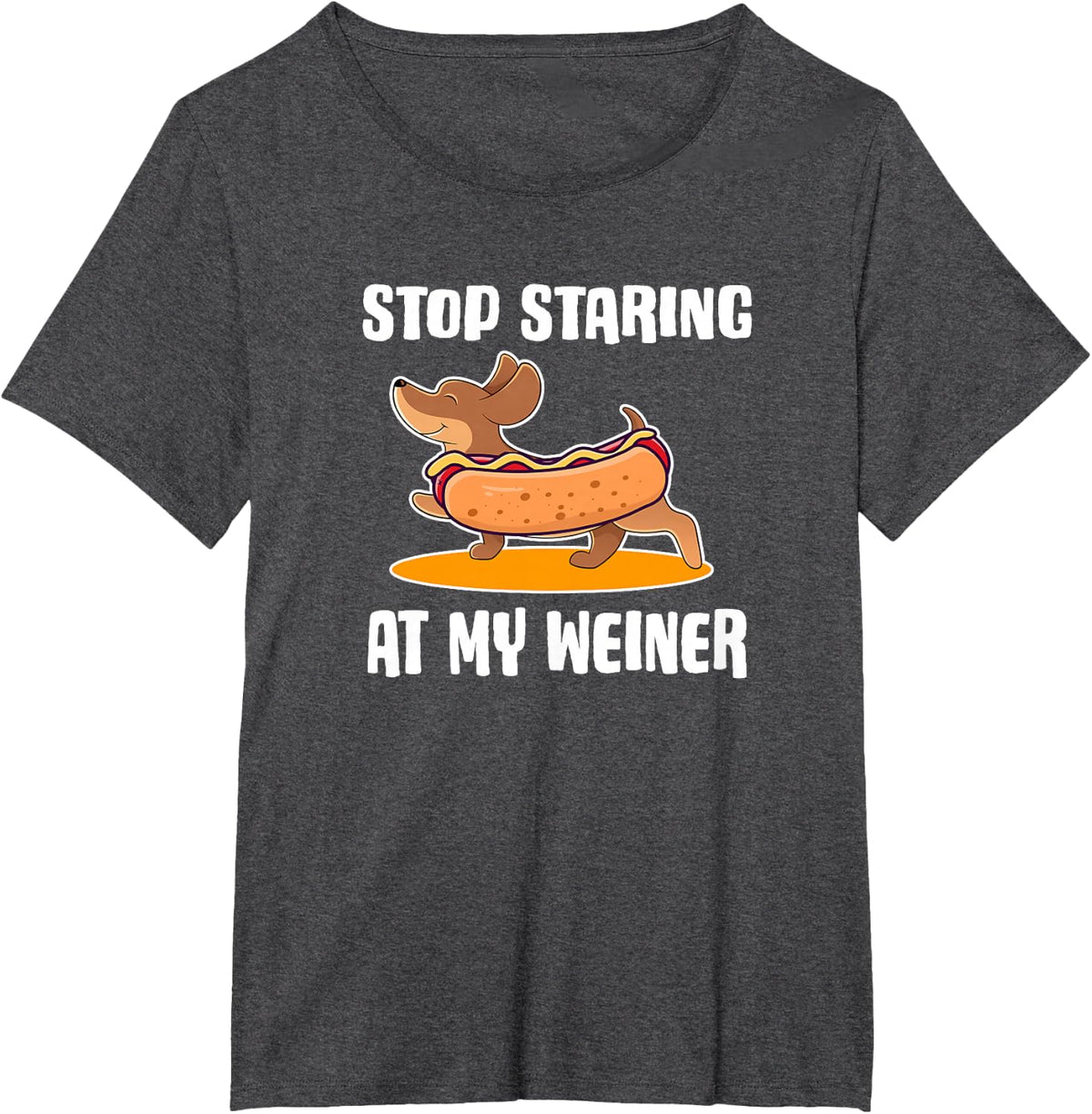Funny Dachshund Owner Stop Staring at My Weiner Dog Gift T-Shirt - Dark Heather Grey