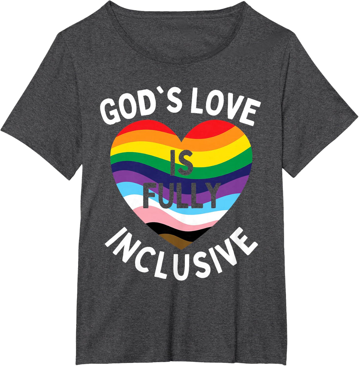 God's Love Is Fully Inclusive Christian Jesus LGBT Gay Pride T-Shirt Tee - Dark Heather Grey