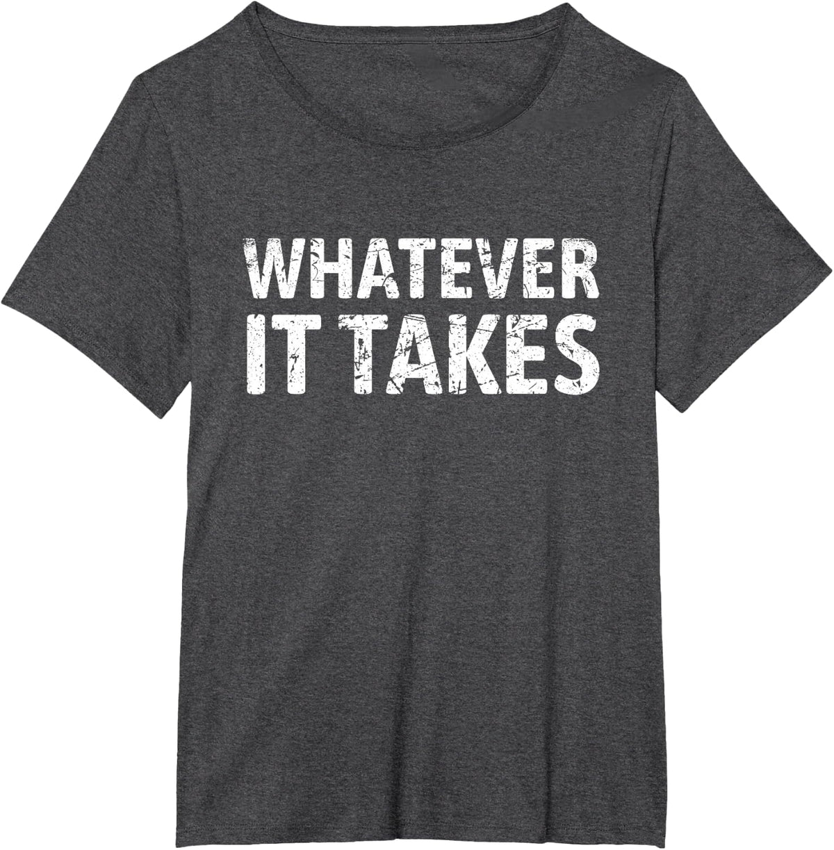 Good Vibes For All Men's Whatever It Takes Motivation Perseverance Entrepreneur Gym T-Shirt - Dark Heather Grey