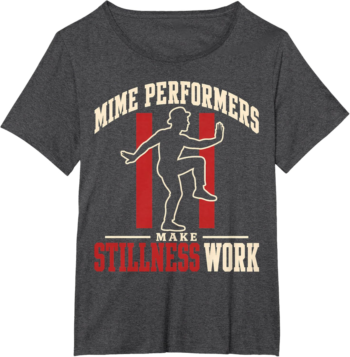 Mime Performer Physical Theatre Artist Gift T-Shirt - Dark Heather Grey