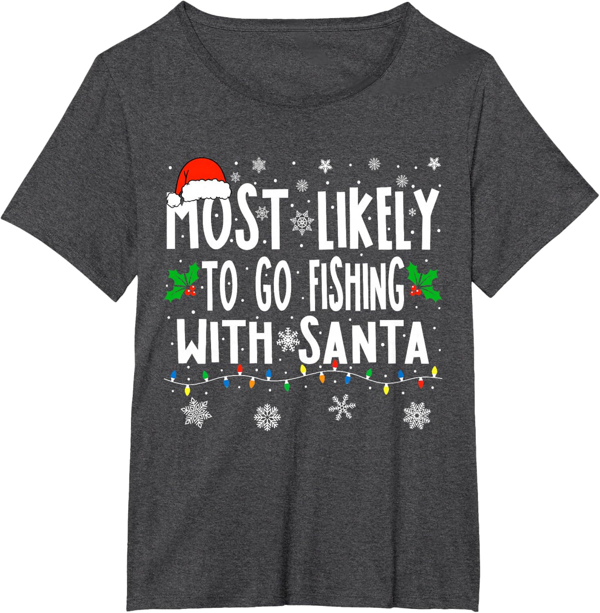 Most Likely To Go Fishing With Santa Fishing Funny Christmas T-Shirt - Dark Heather Grey