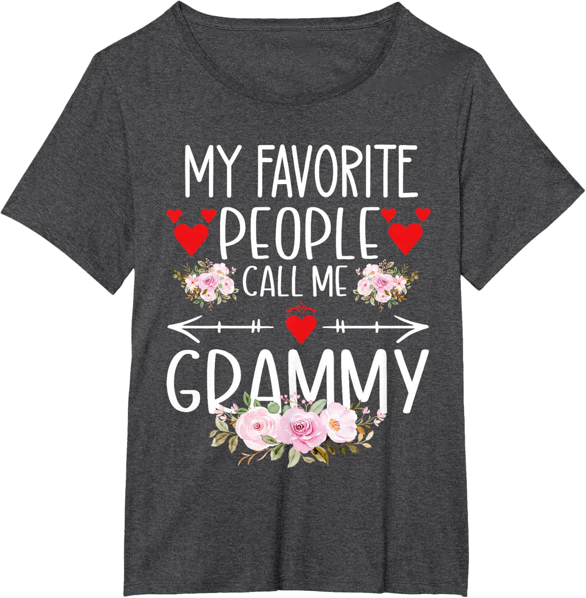 My Favorite People Call Me Grammy Grandmother Grandma Family T-Shirt - Dark Heather Grey