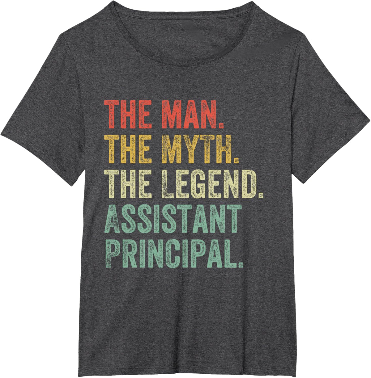 Man Myth The Legend Assistant Principal Dad Back To School T-Shirt - Dark Heather Grey