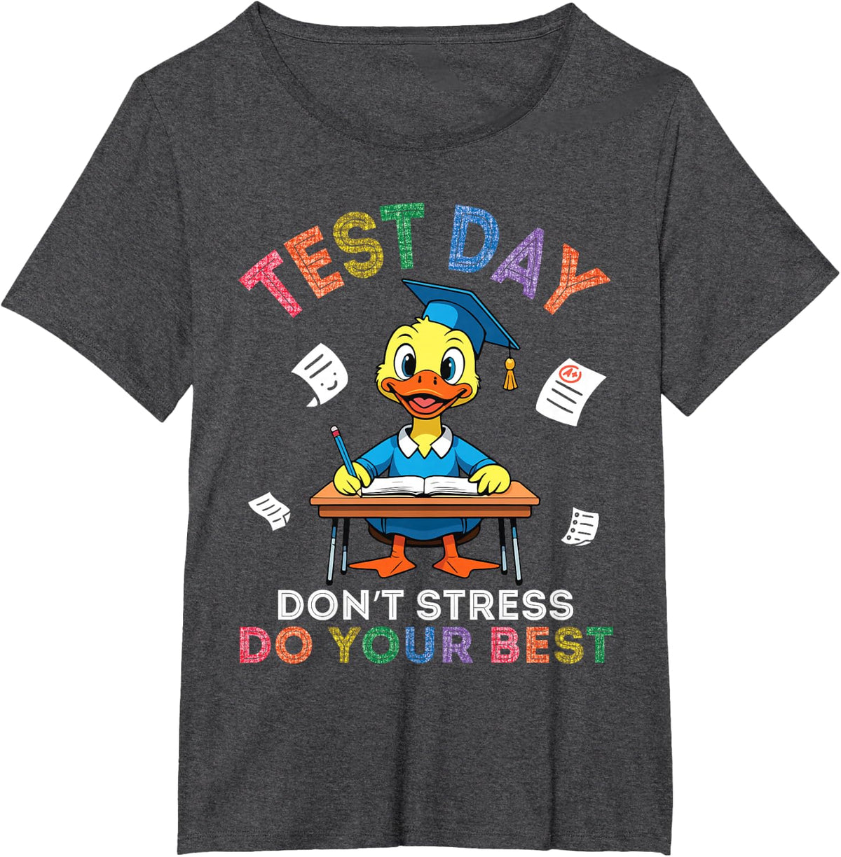 Duck Student Test Day Don't Stress Do Your Best Success Hope T-Shirt - Dark Heather Grey