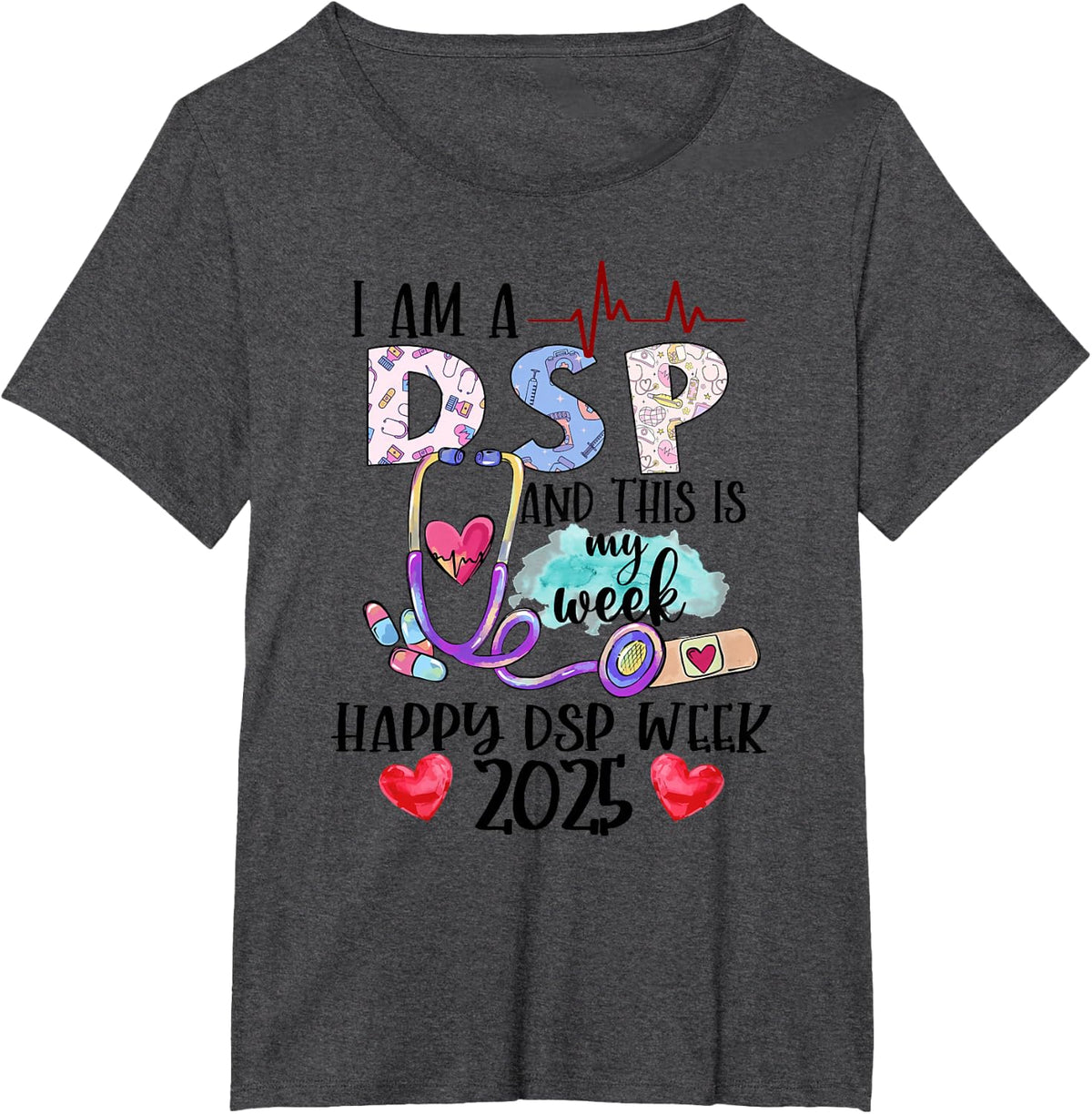 Cute I'm A DSP And This Is My Week Happy DSP Week 2025 T-Shirt - Dark Heather Grey