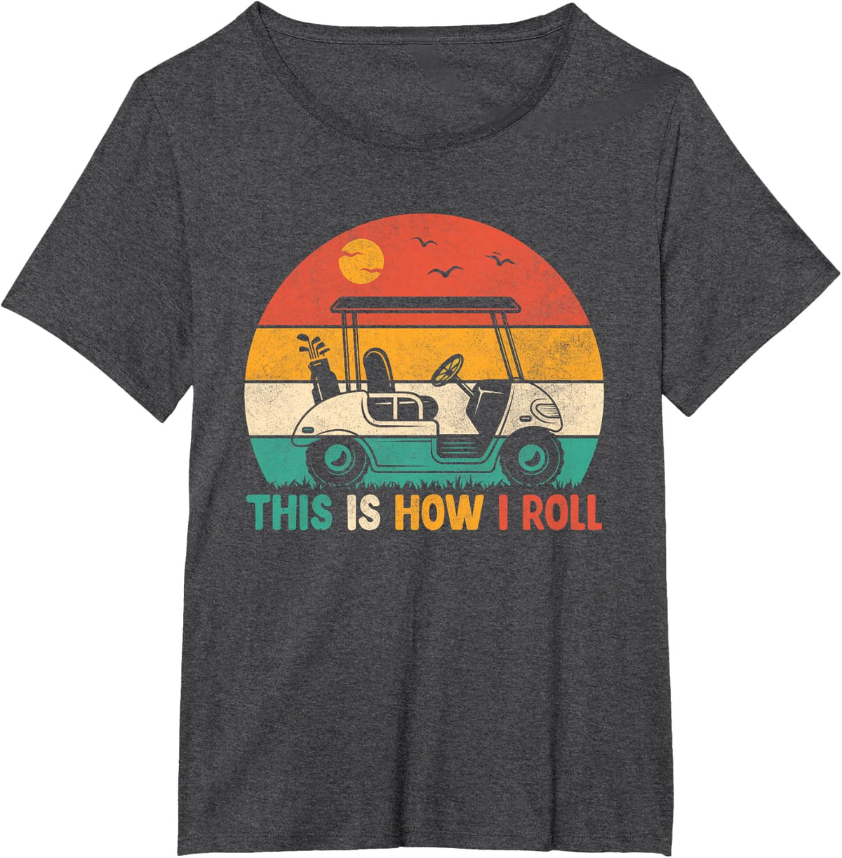Funny Golf Shirts This is How I Roll Golf Cart Golfer Men T-Shirt - Dark Heather Grey