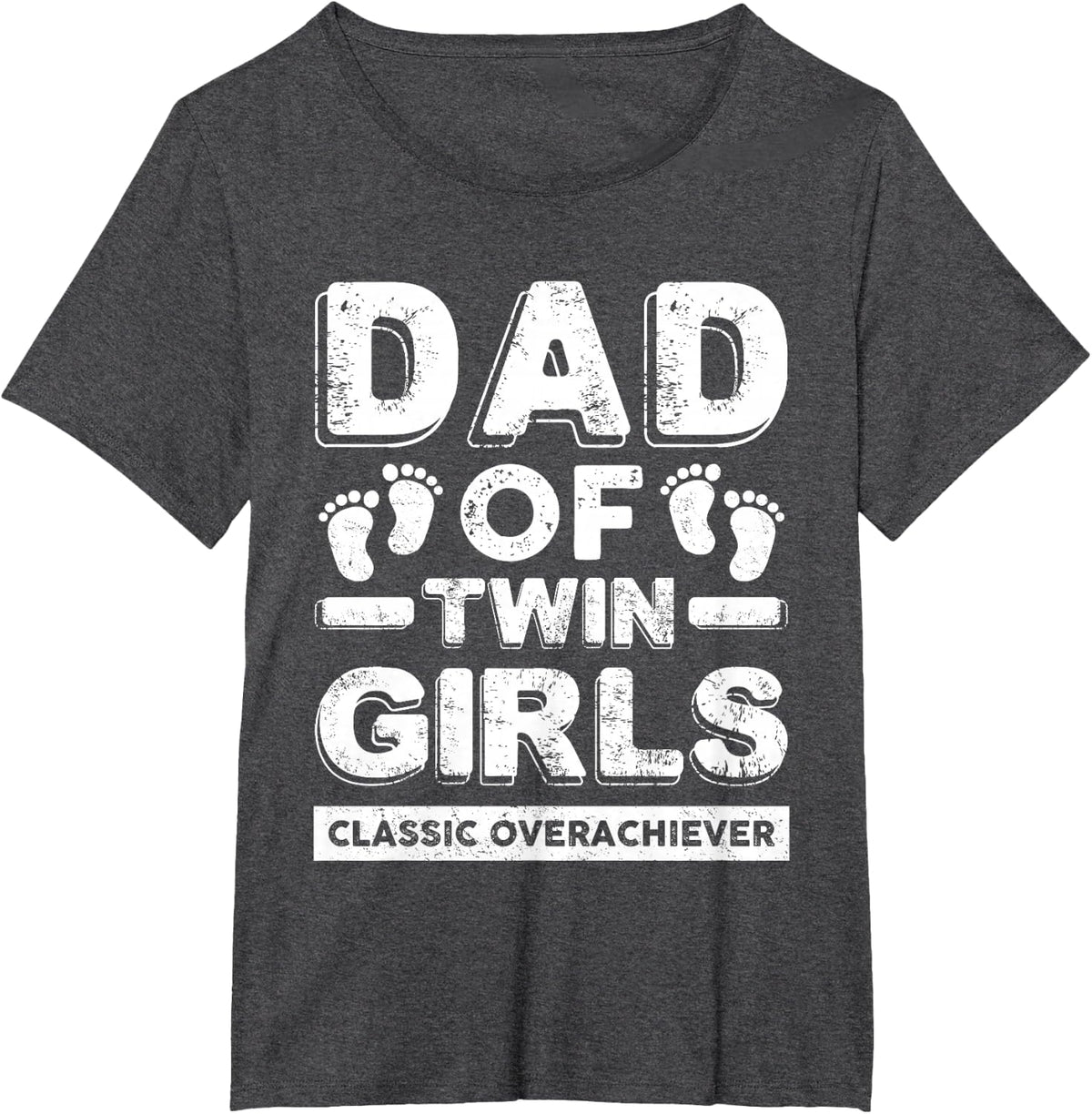 Dad Of Twin Girls Classic Overachiever Funny Twin Dad Father T-Shirt - Dark Heather Grey