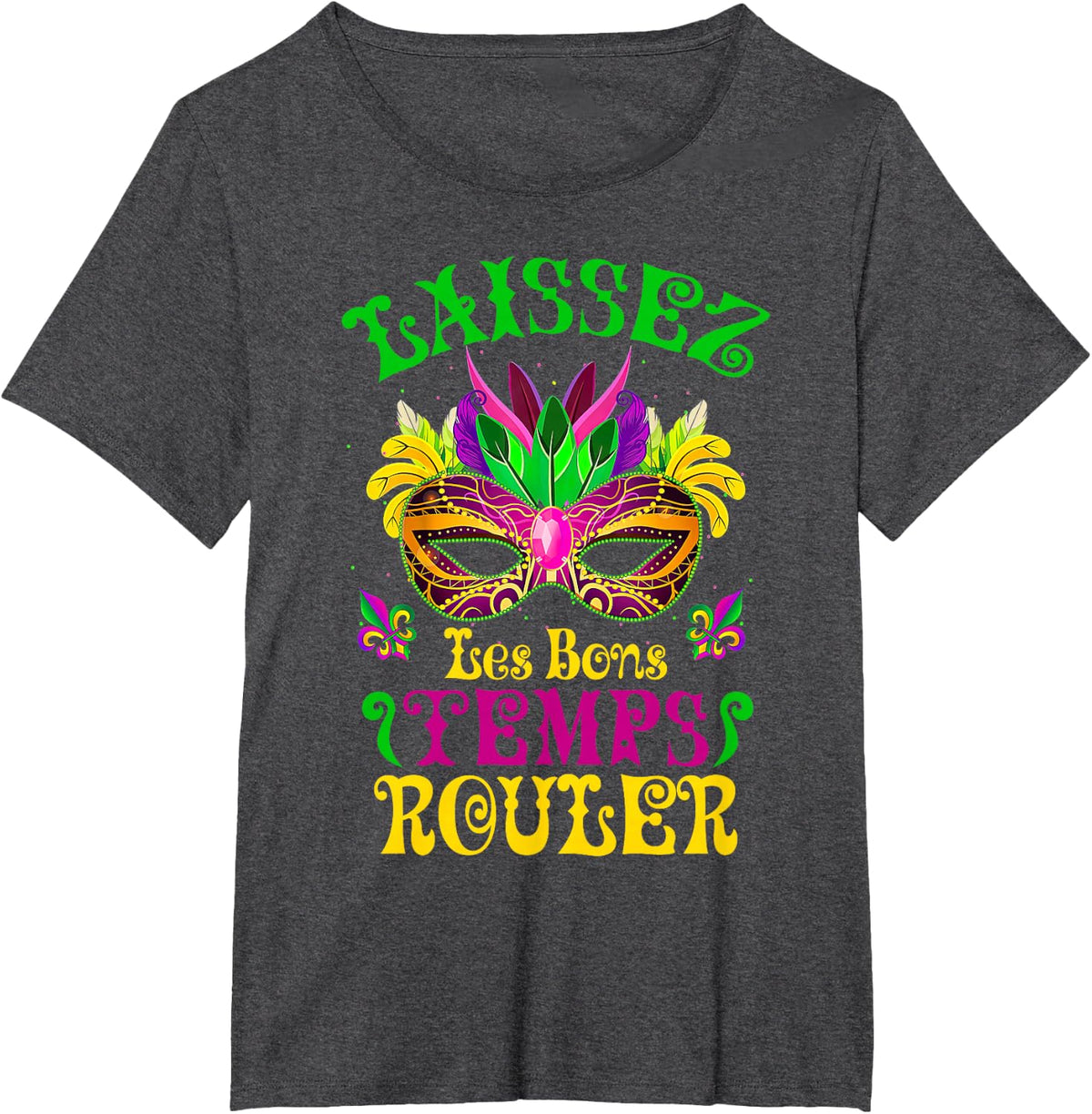 Mardi Gras Mask Let The Good Times Roll Fleur De Lis Symbol T-Shirt - Dark Heather Grey
