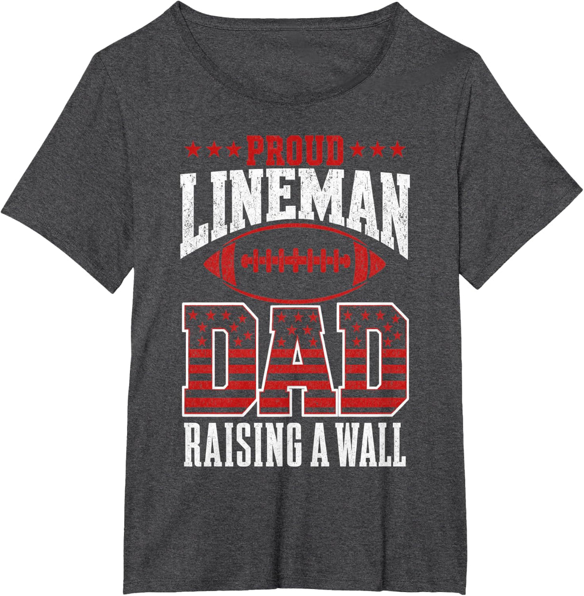 Football Lineman Proud Dad Raising A Brick Wall Novelty T-Shirt - Dark Heather Grey