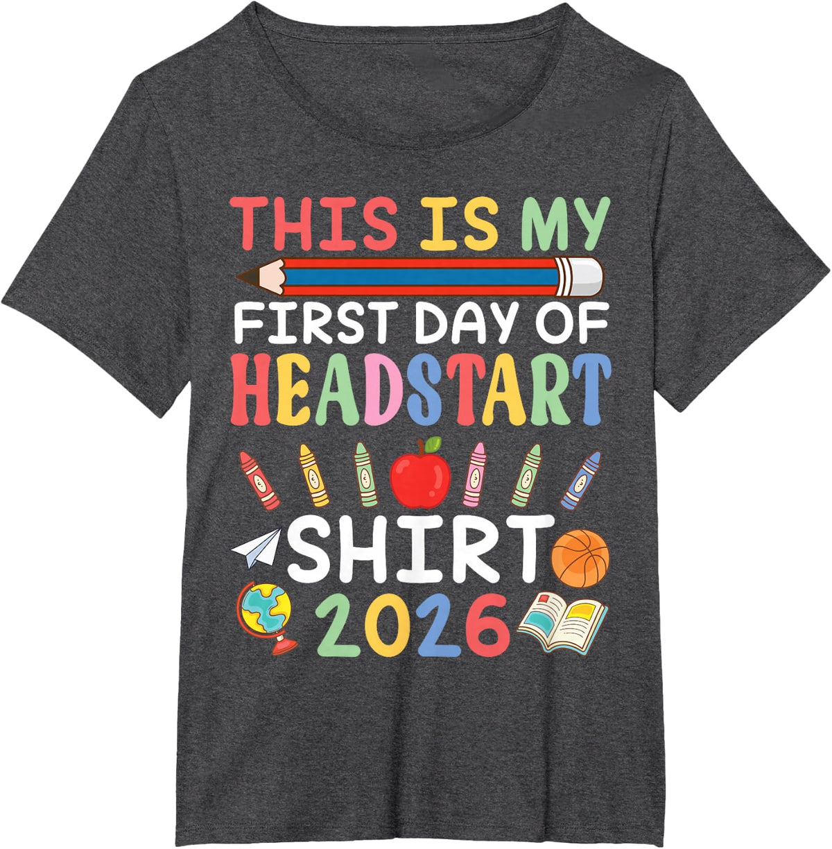 This is My First Day of Headstart 2026 Back School Students T-Shirt - Dark Heather Grey