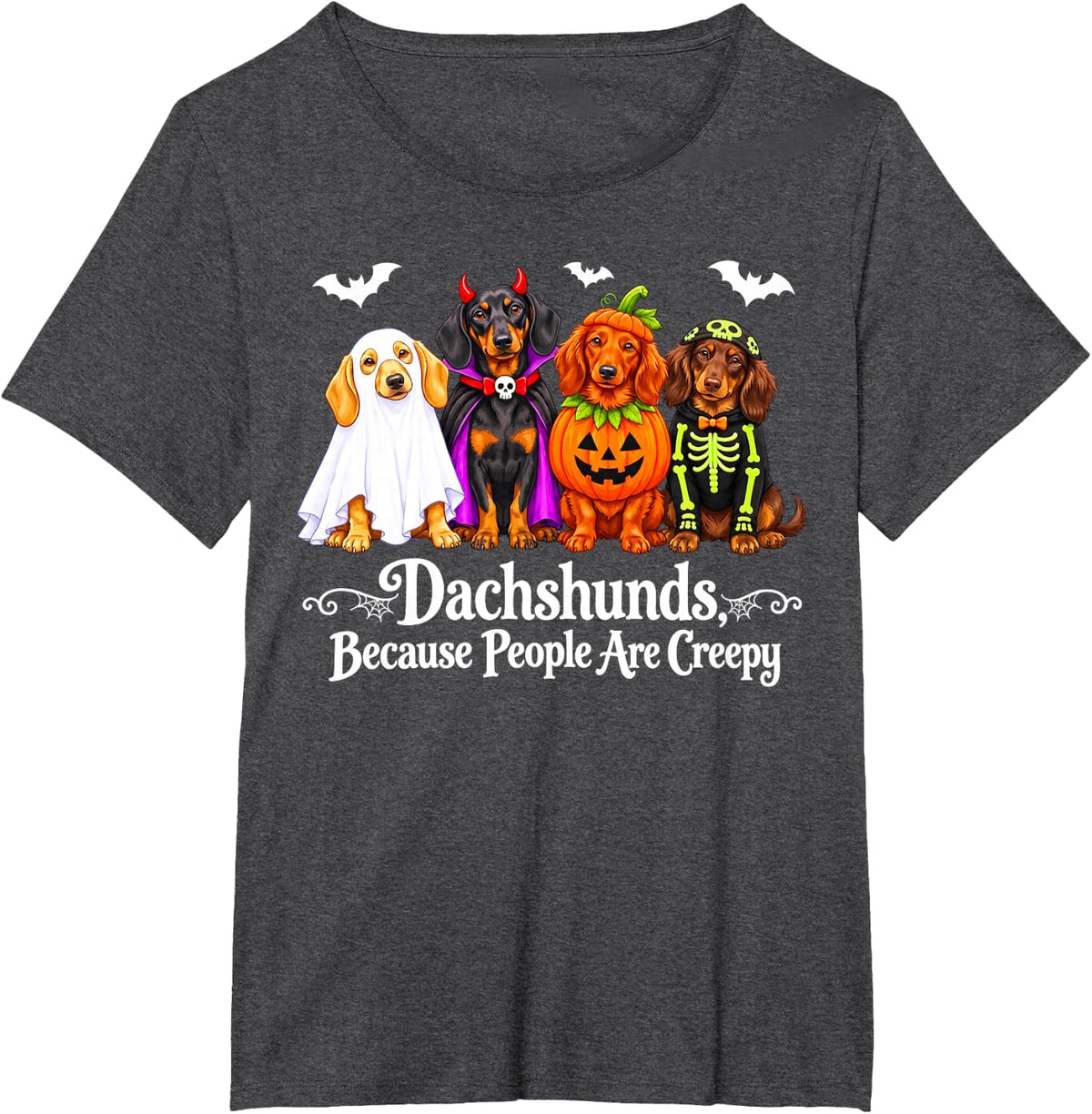 Dachshunds Because People are Creepy Dog Halloween Costume T-Shirt - Dark Heather Grey
