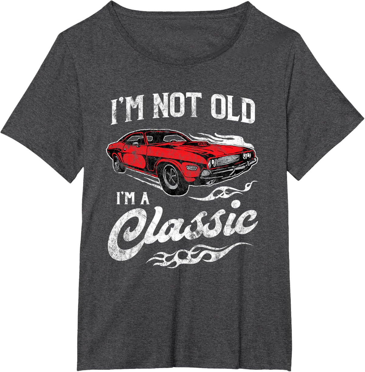 I'm Not Old I'm Classic Funny Muscle Car Lover T-Shirt - Dark Heather Grey