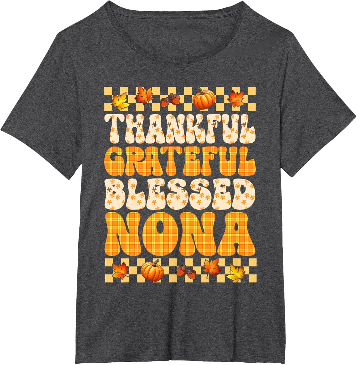 Thankful Grateful Blessed Nona Thanksgiving Autumn T-Shirt - Dark Heather Grey