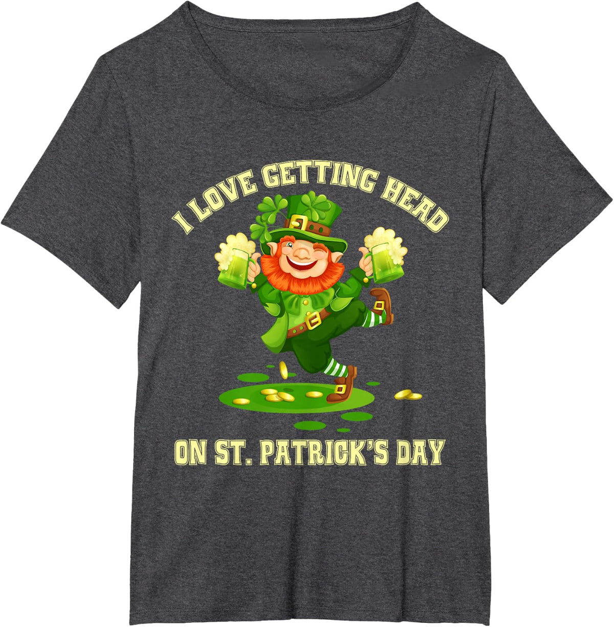 I Love Getting Head on St Patricks Day Leprechaun - Naughty T-Shirt - Dark Heather Grey