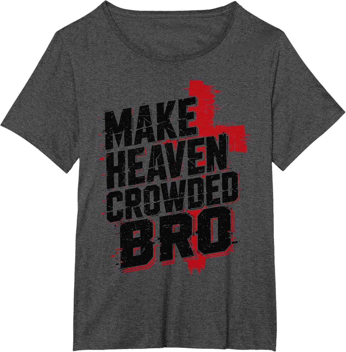 Men's Funny Christian Faith Teen Boy Make Heaven Crowded Bro T-Shirt - Dark Heather Grey