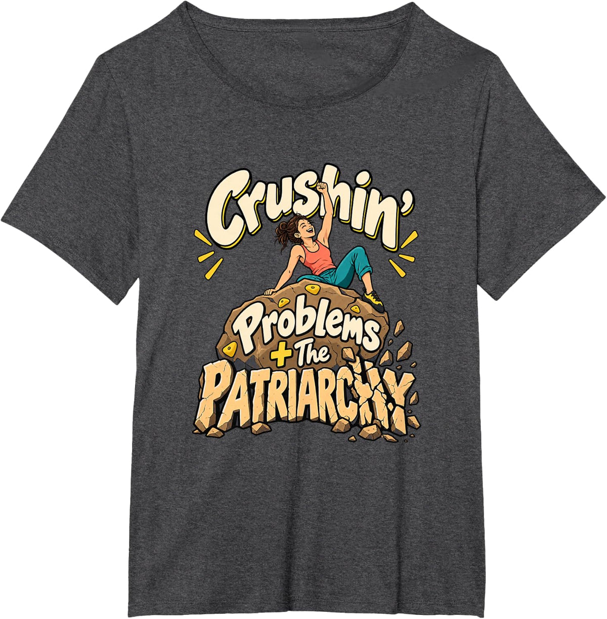 Women's Rock Climbing Crushin Problems Patriarchy T-Shirt - Dark Heather Grey