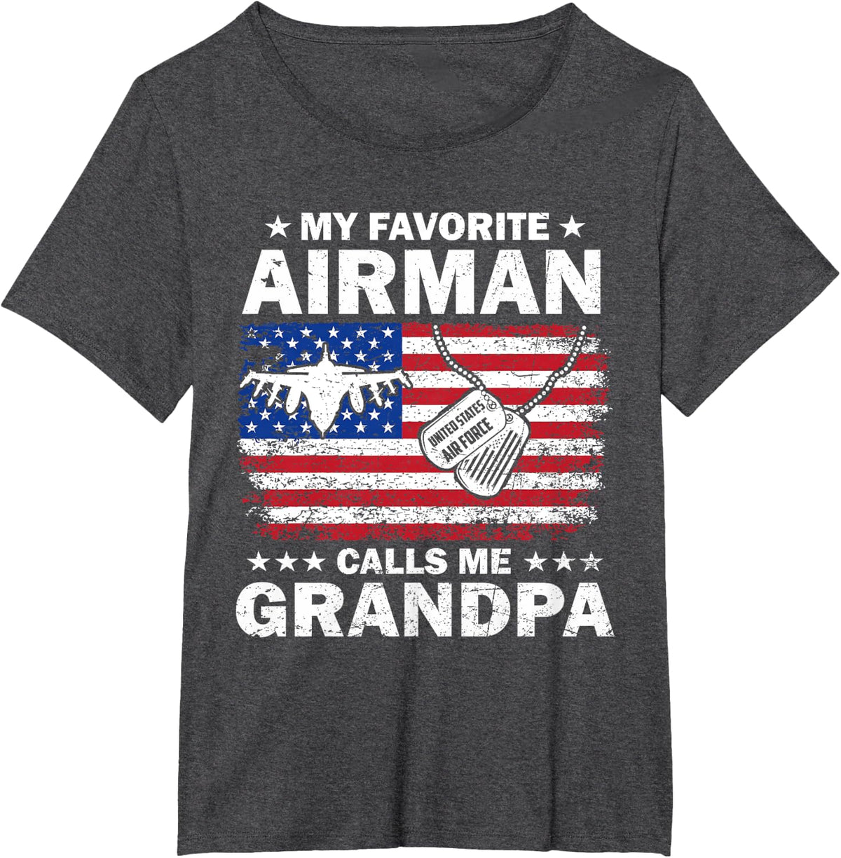 My Favorite Airman Calls Me Grandpa USAF Flag US Air Force T-Shirt - Dark Heather Grey
