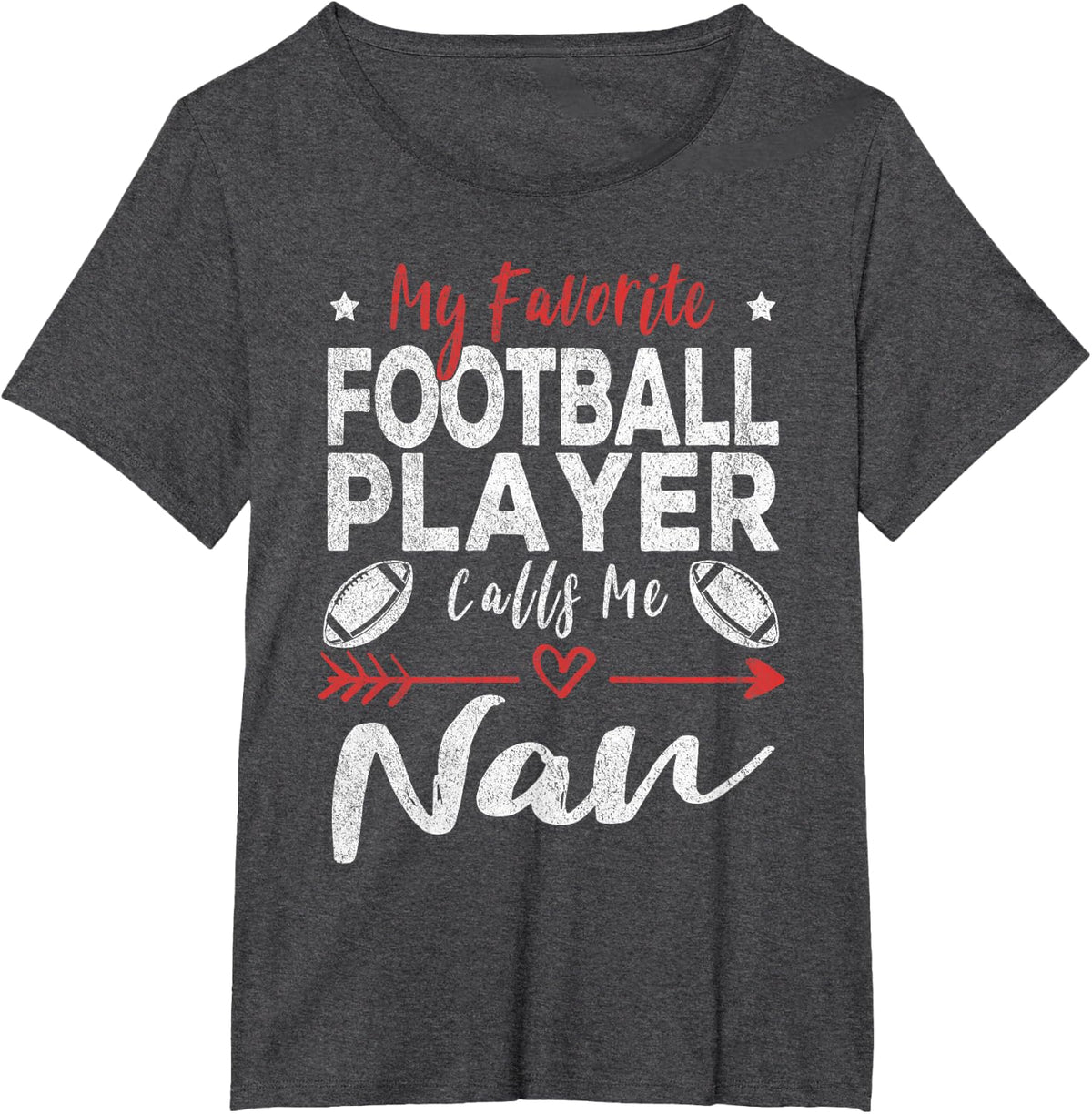 My Favorite Football Player Calls Me Nan Football Grandma T-Shirt - Dark Heather Grey