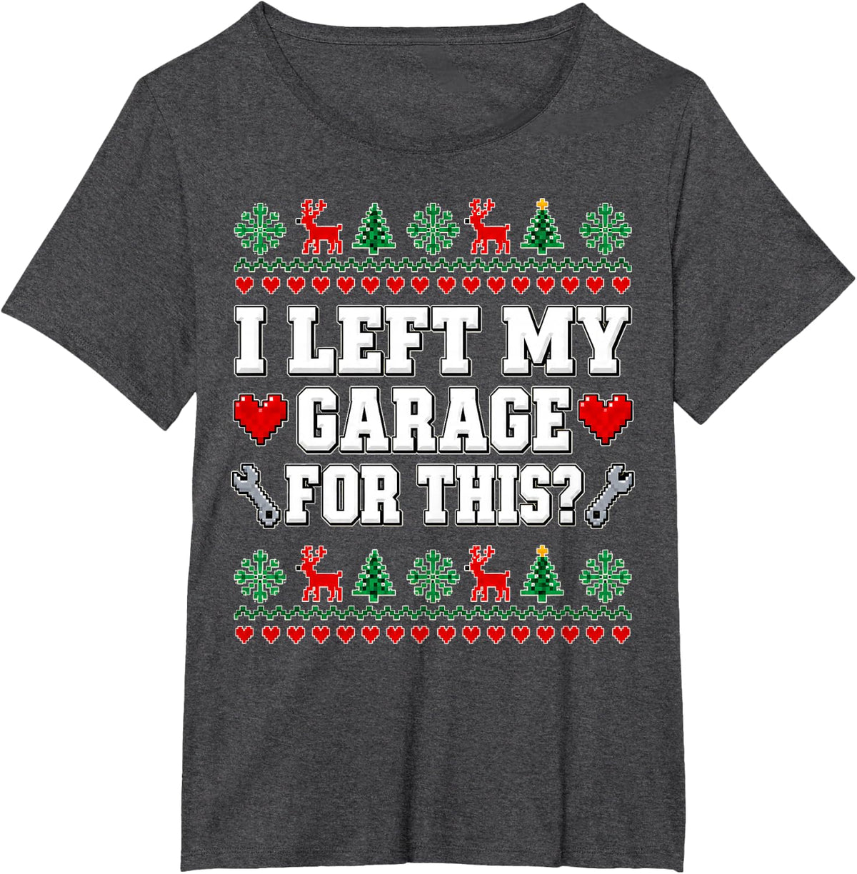 Left My Garage Mechanic Christmas Shirt Auto Ugly Style T-Shirt - Dark Heather Grey