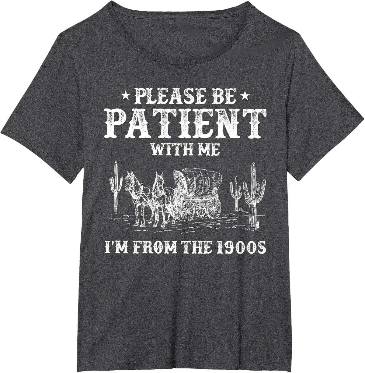 Please Be Patient with Me Im from The 1900s Father's Day Dad T-Shirt - Dark Heather Grey