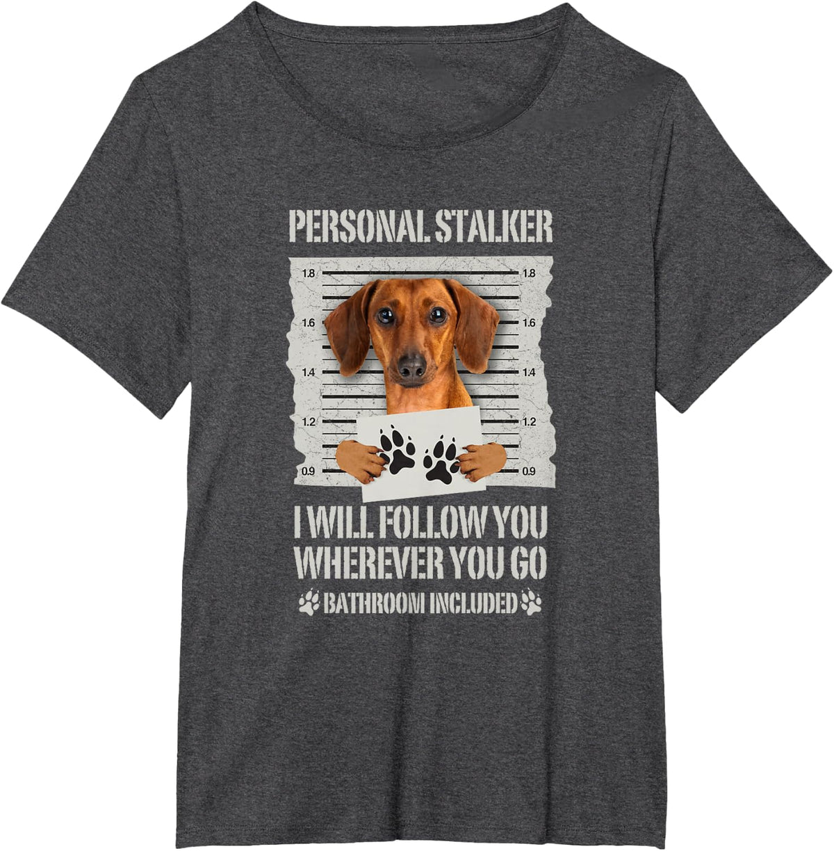 Personal Stalker Dog Dachshund T-Shirt - Dark Heather Grey