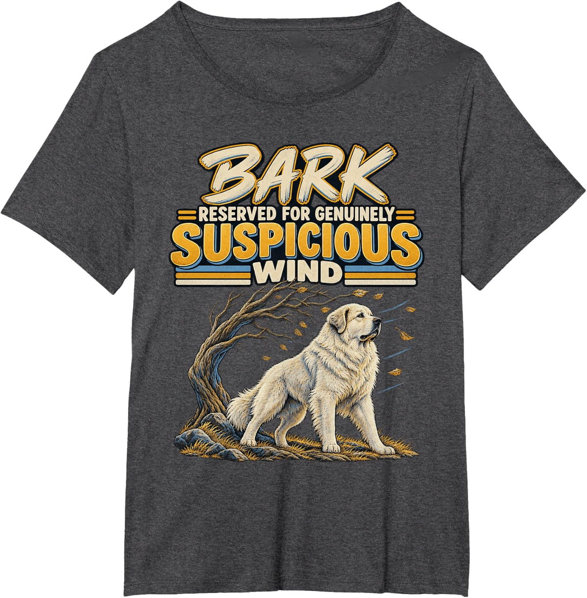 Bark Reserved for Genuinely Suspicious Wind Dog Lover T-Shirt - Dark Heather Grey