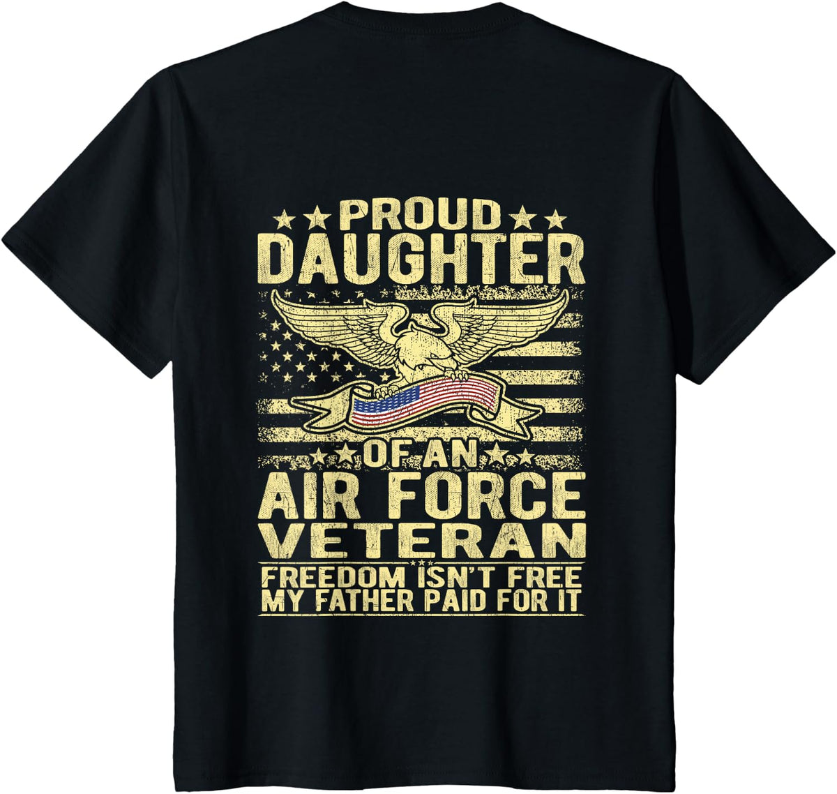 Proud Daughter Of An Air Force Veteran Freedom Isn't Free T-Shirt - Black