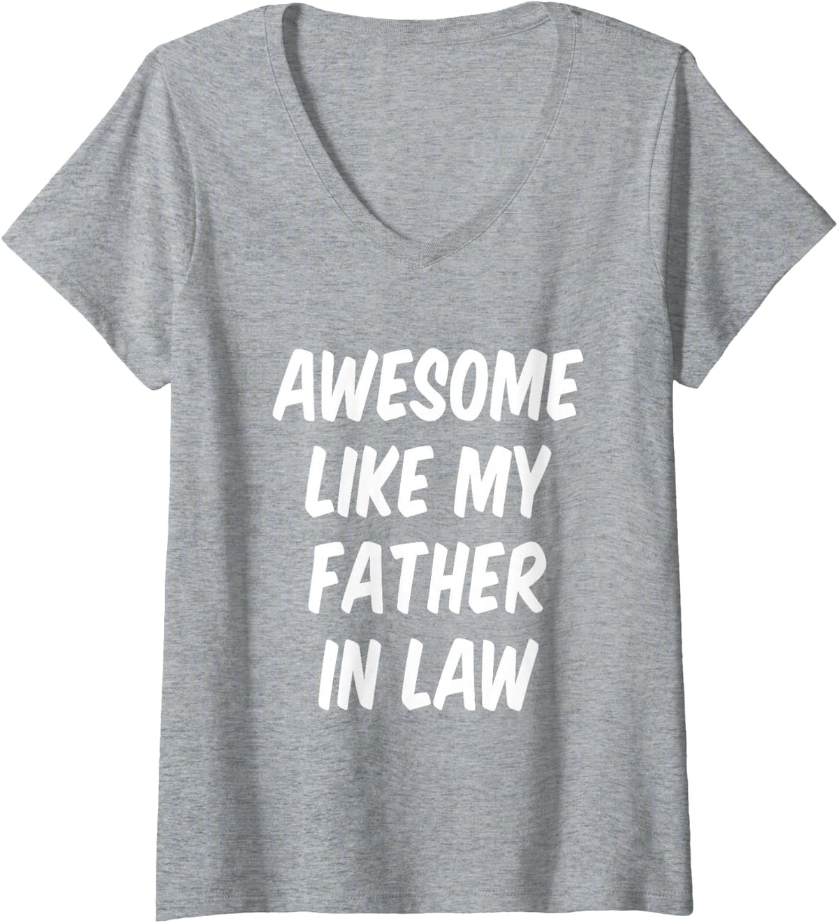 Womens Awesome Like My Father in Law Daughter in Law Son in Law V-Neck T-Shirt - Heather Grey