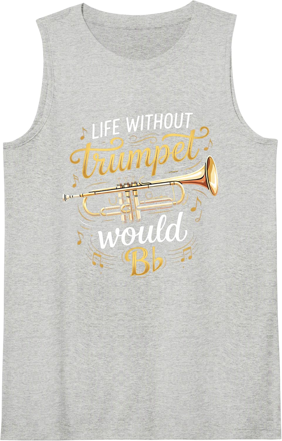 Life Without Trumpet Player Musician Trumpeter Music Lover Tank Top - Heather Grey