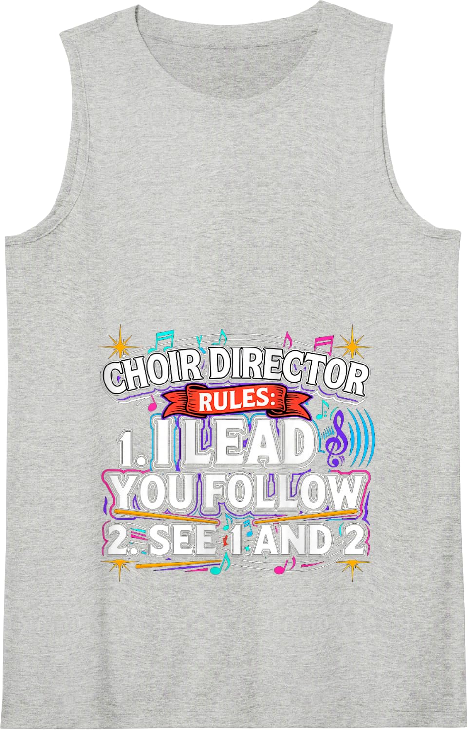 Choir Director Rules I Lead You Follow See 1 and 2 |- Tank Top - Heather Grey