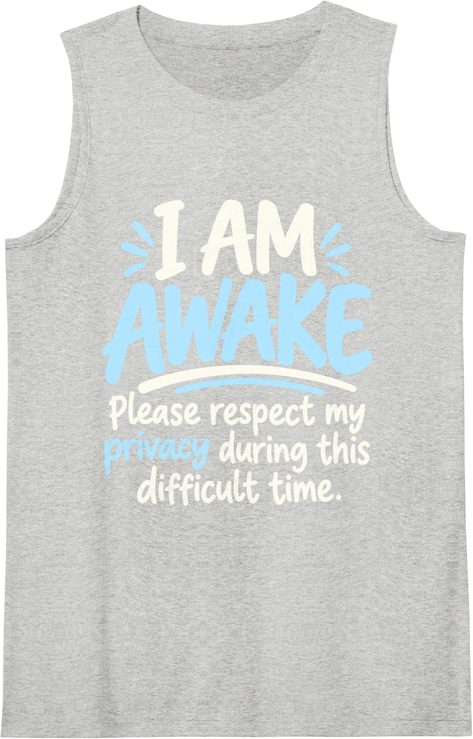 Sleepy Humor I Am Awake Funny Privacy Men Women Sleeveless Tank Top - Heather Grey