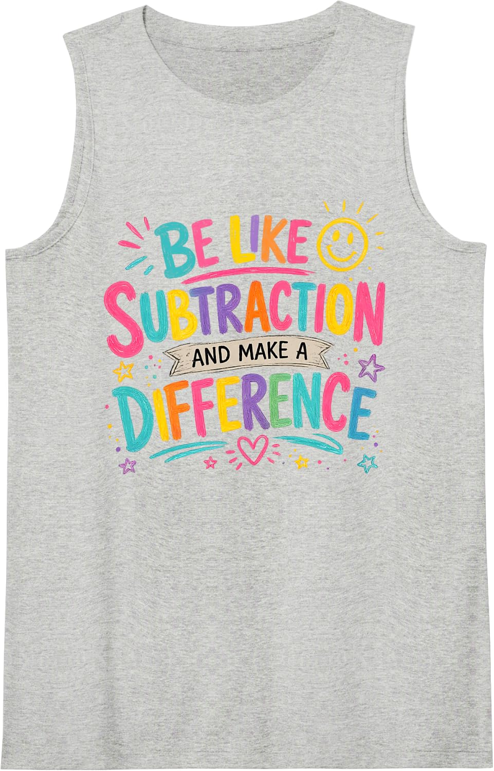 Be Like Subtraction and Make A Difference Funny Math Teacher Sleeveless Tank Top - Heather Grey