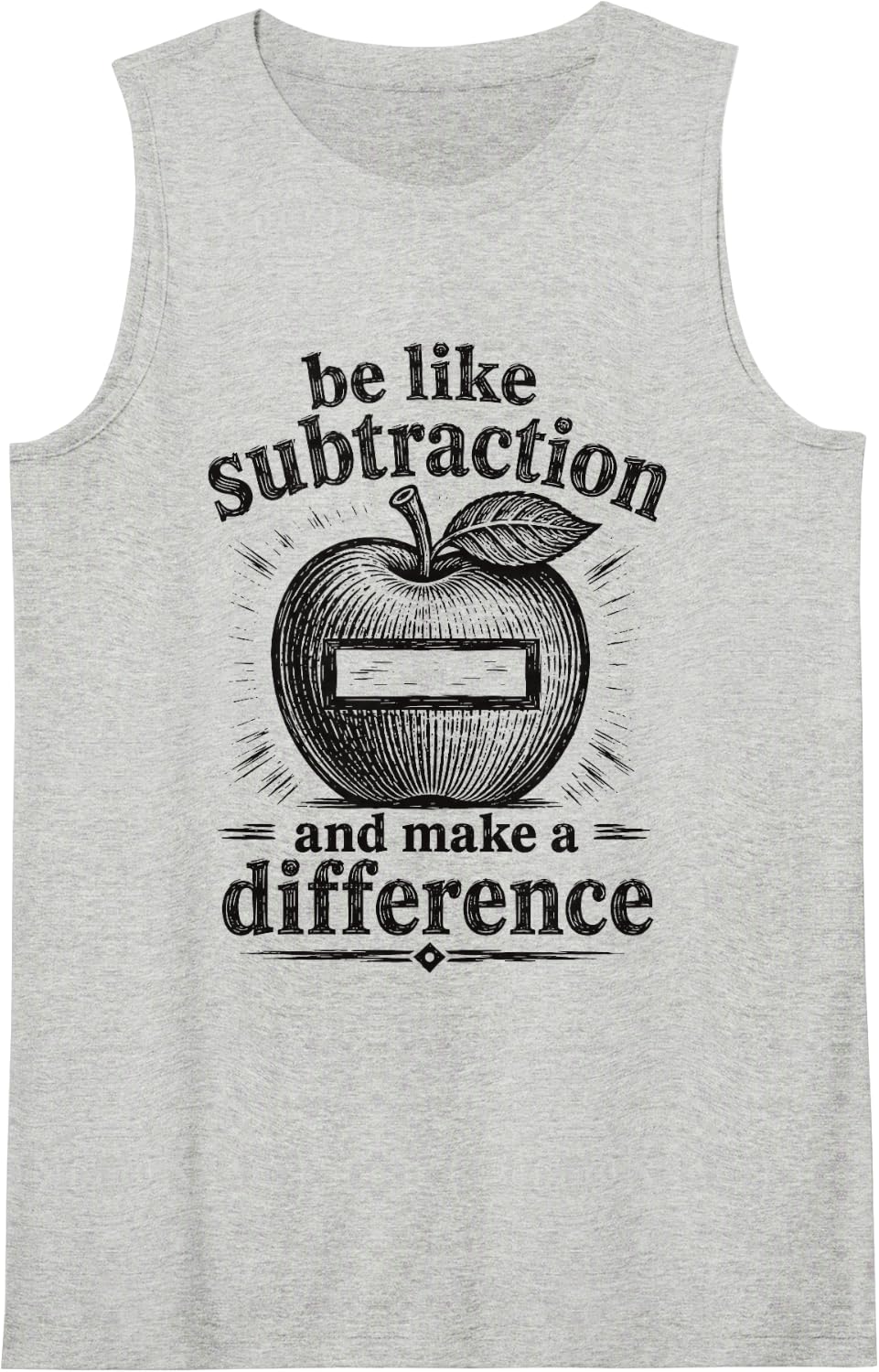 Be Like Subtraction Make A Difference Math Teacher Tank Top - Heather Grey