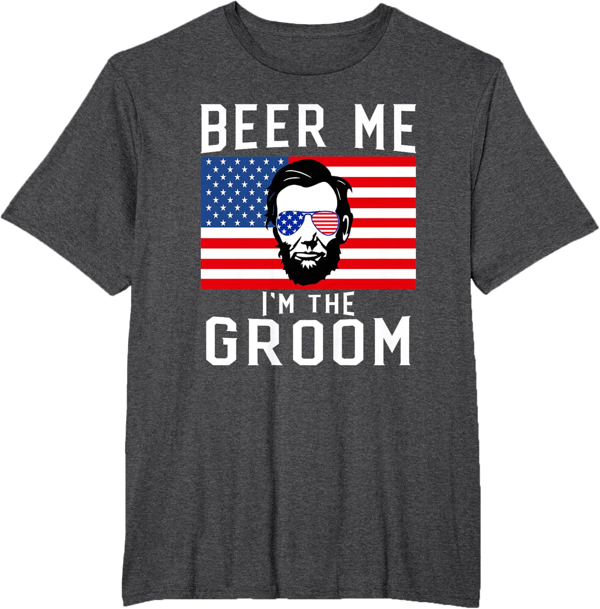 Beer Me I'm The Groom T-shirt July 4th Bachelor Party Tee T-Shirt for Men - Dark Heather Grey