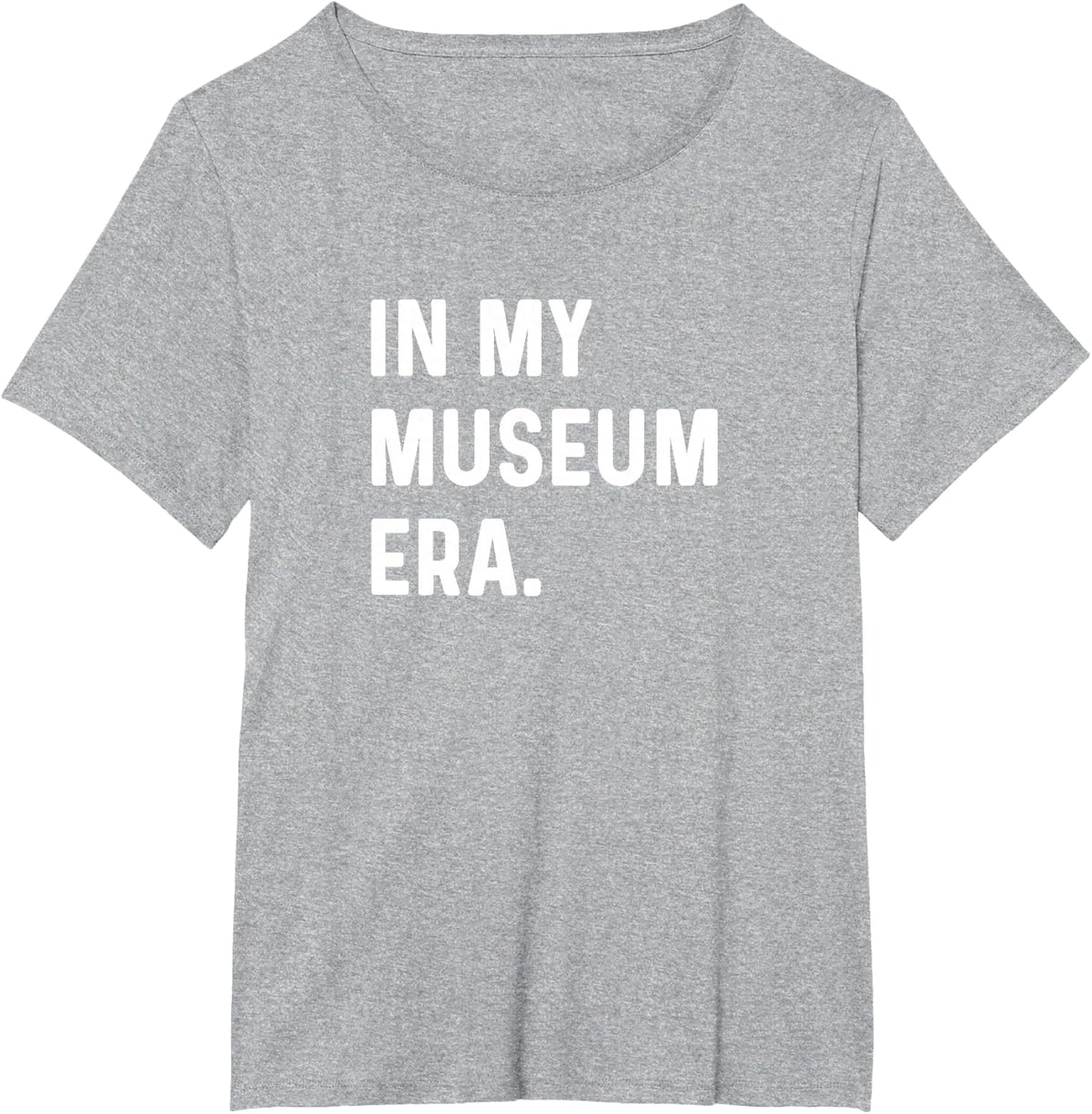 In My Museum Era - History Art Science Paintings Sculptures T-Shirt - Heather Grey