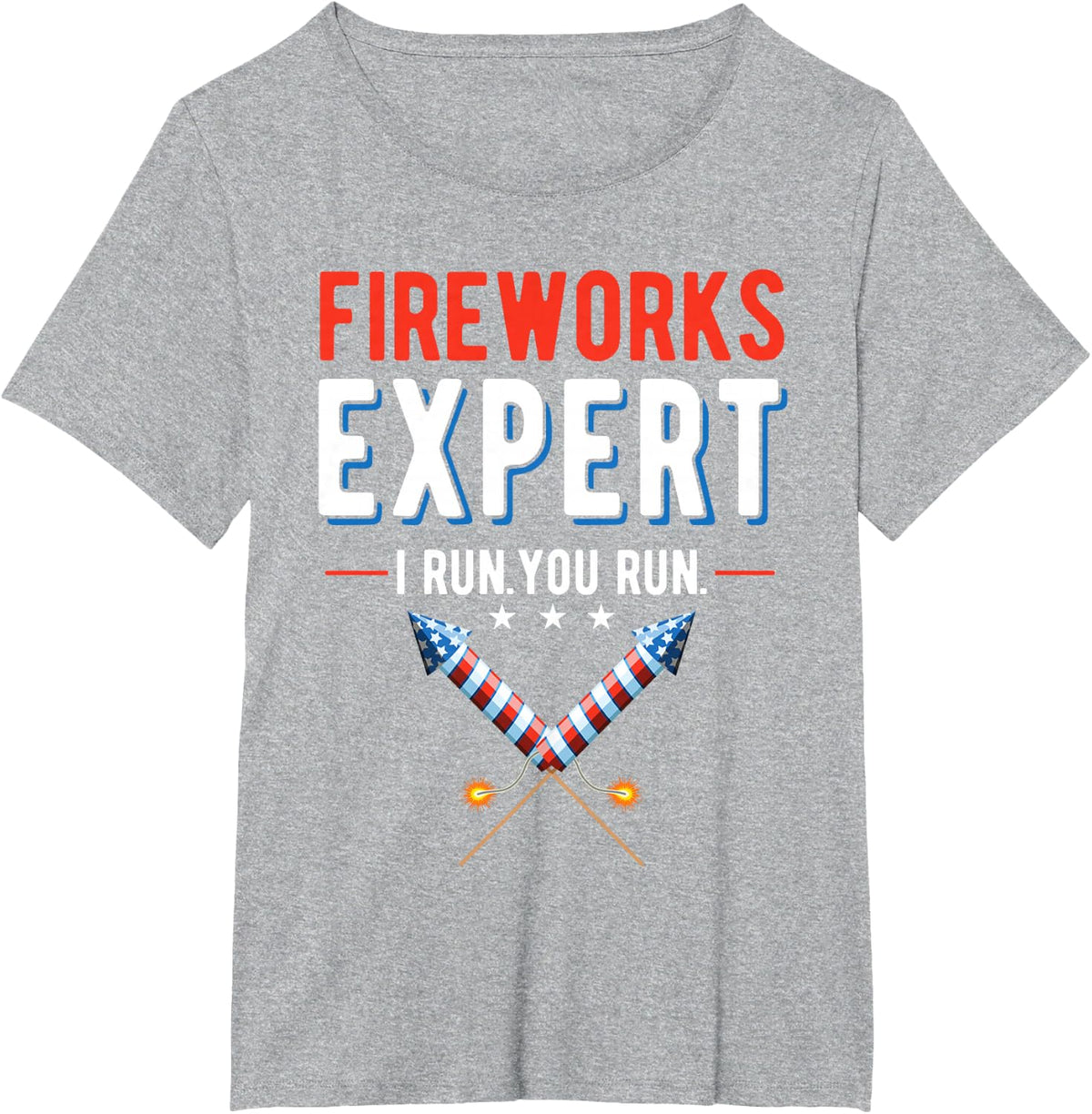 Fireworks Expert I Run You Run 4th of July T-Shirt - Heather Grey