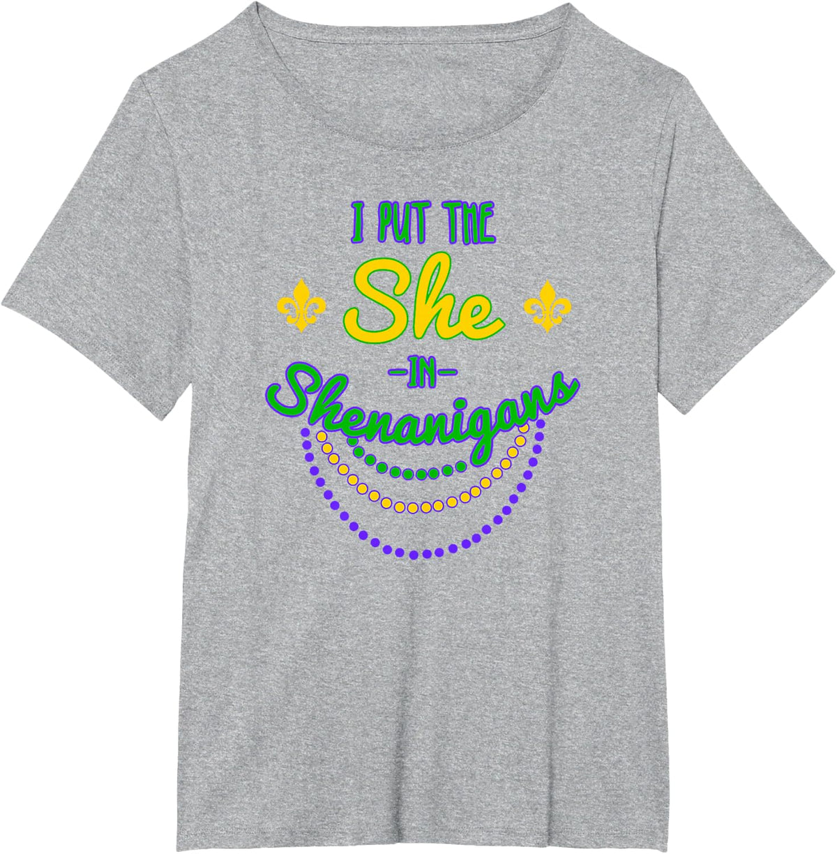 I Put the She In Shenanigans Funny Mardi Gras T-Shirt - Heather Grey