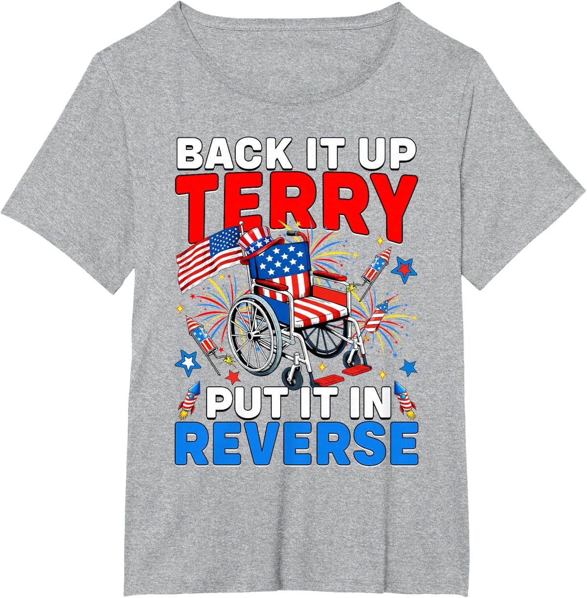 Back It Up Terry Put It in Reverse 4th of July Firework T-Shirt - Heather Grey
